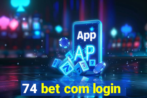 74 bet com login